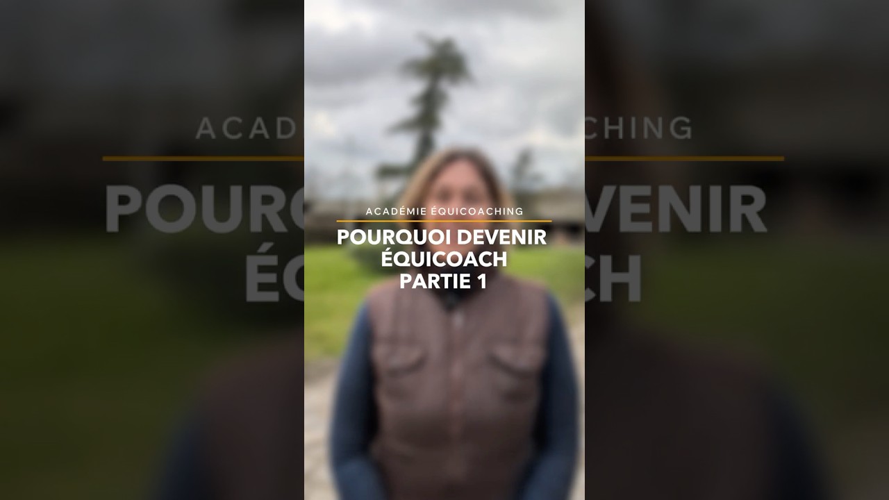 DEVENIR EQUICOACH - PARTIE 1